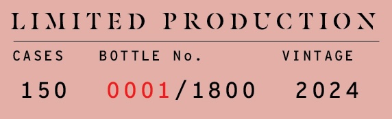 Label reads: "Limited Production. Cases 150, Bottle No. 0001/1800, Vintage 2024" on a pink background.