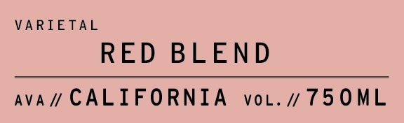 A pink wine label with black text reads "Varietal Red Blend, AVA California, Vol. 750ML.