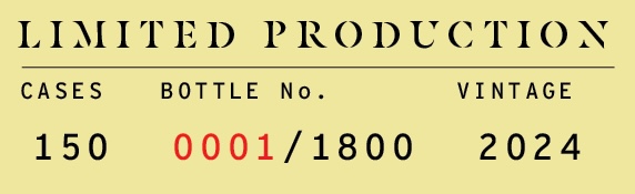 Label reads: Limited Production, 150 cases, Bottle No. 0001/1800, Vintage 2024. Text is black on a cream background, with "0001" in red.